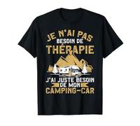 Drôle Camper J'Ai Juste Besoin De Mon Camping-Car T-Shirt