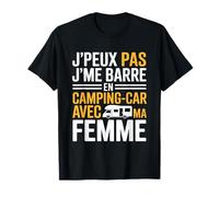 Drôle Camping Car | J'peux Pas J'me Barre avec Ma Femme T-Shirt
