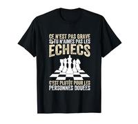Drôle Ce N'est Pas Grave Si Tu N'aimes Pas Les Échecs T-Shirt