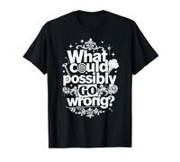 Drôle ce Qui Pourrait Mal Tourner Selon la Loi de Murphy T-Shirt