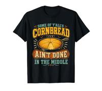 Drôle Certains du Pain de maïs de Yall Ain't Done in The Middle T-Shirt Graphique avec Valeur