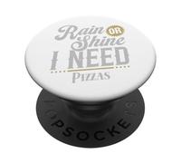 Drôle d'amateur de pizza Rain or Shine I Need Pizzas Art PopSockets PopGrip Adhésif