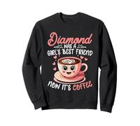 Drôle D'amitié Diamond Was A Girls Best Friend Sweatshirt
