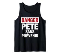 Drôle Danger Pète sans Prévenir | Humour Homme Débardeur