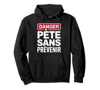 Drôle Danger Pète sans Prévenir | Humour Homme Sweat à Capuche