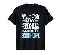 Drôle d'avertissement Scunthorpe peut commencer à parler de Scunthorpe T-Shirt