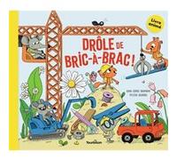 Drôle de bric-à-brac ! Anne-Sophie Baumann (Auteur), Mylène Rigaudie (Illustration)
