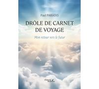 Drôle de carnet de voyage Mon retour vers le futur - Paul Paradis - Baudelaire - broché - Biographie