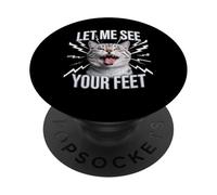 Drôle de Chat Disant Let Me See Your Feet Meme Adult Humour Gag PopSockets PopGrip Adhésif