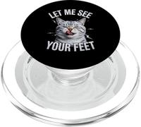 Drôle de Chat Disant Let Me See Your Feet Meme Adult Humour Gag PopSockets PopGrip pour MagSafe
