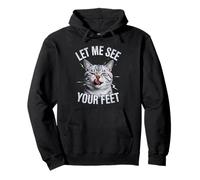Drôle de Chat Disant Let Me See Your Feet Meme Adult Humour Gag Sweat à Capuche