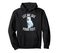 Drôle de Chat Disant Let Me See Your Feet Meme Adult Humour Gag Sweat à Capuche