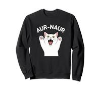 Drôle de Chat Meme Disant AUR Nau Cat Oh No in Australian Accent Sweatshirt
