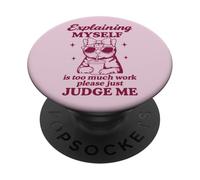Drôle de Chat Qui m'explique s'il Vous plaît Juge Moi Humour Sarcastique PopSockets PopGrip Adhésif
