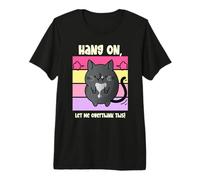 Drôle de Chat Qui réfléchit à accrocher « Let Me Overthink This » T-Shirt Haut de Gamme
