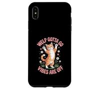 Drôle de Chat tigré Welp Gotta Go avec Dicton Sarcastique Coque pour iPhone XS Max