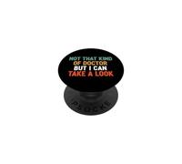 Drôle de Dicton « Not That Kind Doctor But Take Look » PopSockets PopGrip Adhésif