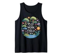 Drôle de Dicton Play is The Work of a Child Nature Scene Love Débardeur