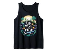 Drôle de Dicton Play is The Work of a Child Nature Scene Love Débardeur