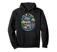 Drôle de Dicton Play is The Work of a Child Nature Scene Love Sweat à Capuche