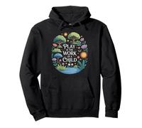 Drôle de Dicton Play is The Work of a Child Nature Scene Love Sweat à Capuche