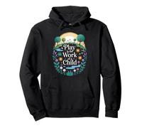 Drôle de Dicton Play is The Work of a Child Nature Scene Love Sweat à Capuche