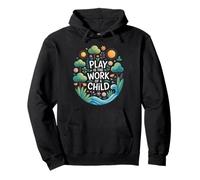 Drôle de Dicton Play is The Work of a Child Nature Scene Love Sweat à Capuche