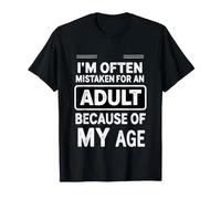 Drôle de Dicton Souvent confondu pour Adulte Parce Que Mon âge T-Shirt