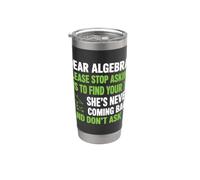Drôle de dire Cher Algèbre, s'il vous plaît arrêtez de demander à trouver votre X Gobelet isotherme en acier inoxydable double paroi
