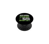 Drôle de dire Cher Algèbre, s'il Vous plaît arrêtez de Demander à trouver Votre X PopSockets PopGrip Adhésif