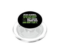 Drôle de dire Cher Algèbre, s'il Vous plaît arrêtez de Demander à trouver Votre X PopSockets PopGrip pour MagSafe