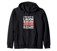 Drôle de dire « I Try Not to Laugh But Im Hilarious » Sweat à Capuche