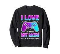 Drôle de dire l'amour Quand ma Maman Laisse Jouer à des Jeux vidéo Sweatshirt