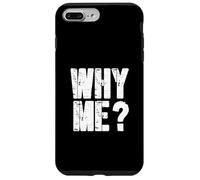 Drôle de dire Pourquoi Moi ? Coque pour iPhone 7 Plus/8 Plus