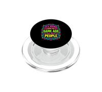 Drôle de dire Que C'est Bizarre d'être Les Personnes âgées du même âge PopSockets PopGrip pour MagSafe