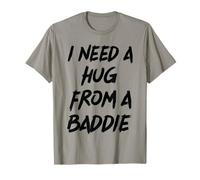 Drôle de dire Que J'Ai Besoin d'un câlin d'un méchant T-Shirt