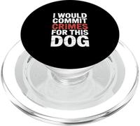 Drôle de dire Que Je commettrais des Crimes pour ce Chien PopSockets PopGrip pour MagSafe