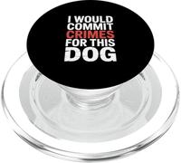 Drôle de dire Que Je commettrais des Crimes pour ce Chien PopSockets PopGrip pour MagSafe