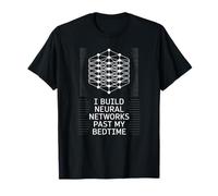 Drôle de dire Que Je construis des réseaux de neurones après Mon Coucher Blague IA T-Shirt