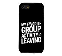Drôle de dire Que Mon activité de Groupe préférée est de partir Coque pour iPhone SE (2020) / 7/8