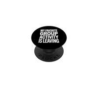 Drôle de dire Que Mon activité de Groupe préférée est de partir PopSockets PopGrip Adhésif