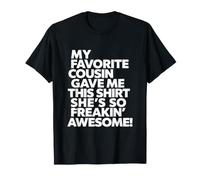 Drôle de dire Que Mon Cousin préféré a donné ceci T-Shirt