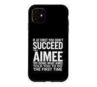 Drôle de dire si Vous ne réussissez Pas, essayez de Faire ce Que Aimee Coque pour iPhone 11