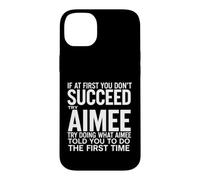 Drôle de dire si Vous ne réussissez Pas, essayez de Faire ce Que Aimee Coque pour iPhone 14 Plus