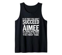 Drôle de dire si Vous ne réussissez Pas, essayez de Faire ce Que Aimee Débardeur