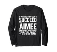 Drôle de dire si Vous ne réussissez Pas, essayez de Faire ce Que Aimee Manche Longue