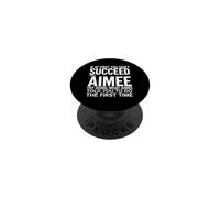 Drôle de dire si Vous ne réussissez Pas, essayez de Faire ce Que Aimee PopSockets PopGrip Adhésif