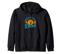 Drôle de dire Un Jour Tous Les Soleil Mort Sarcastique Sweat à Capuche