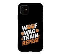 Drôle de Dressage de Chien - Woof Wag Train Repeat Coque pour iPhone 11