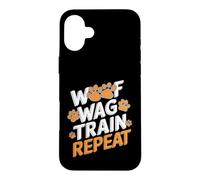 Drôle de Dressage de Chien - Woof Wag Train Repeat Coque pour iPhone 16 Plus